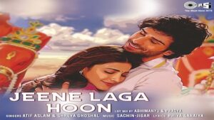 Jeene Laga Hoon Lyrics Ramaiya Vastavaiya | Atif Aslam