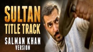 Sultan Lyrics Salman Khan Version | Title Track