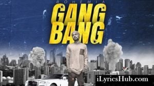 Gang Bang Lyrics | Bohemia & Gitta Bains | Latest song