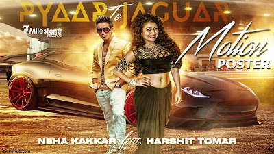 Pyaar Te Jaguar Lyrics - Neha Kakkar Ft. Harshit Tomar
