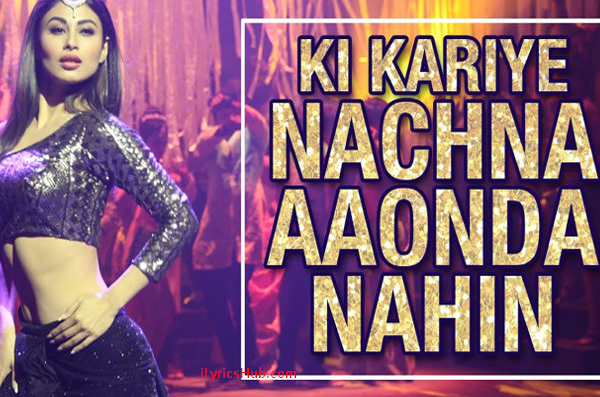 Ki Kariye Nachna Aaonda Nahin Lyrics Tum Bin 2