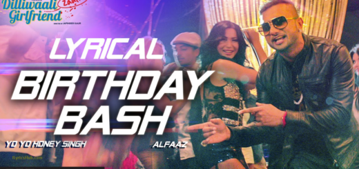 Birthday Bash Lyrics - Dilliwaali Zaalim Girlfriend | Yo Yo Honey Singh, Divyendu Sharma |