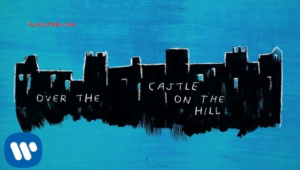 Castle on the hill Lyrics (Full Lyrical video) - Ed Sheeran