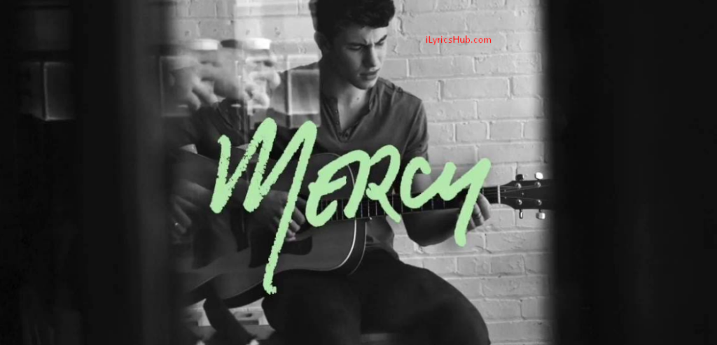 mercy-lyrics-shawn-mendes-ilyricshub