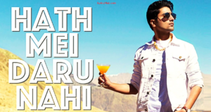 Hath Mei Daru Nahi Lyrics - Shraey Khanna , Neeraj Hinduja