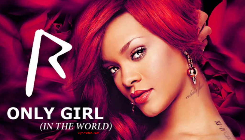 lyrics rihanna only girl in the world audio unknown