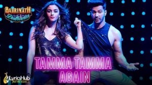 Tamma Tamma Again Lyrics - Badrinath Ki Dulhania