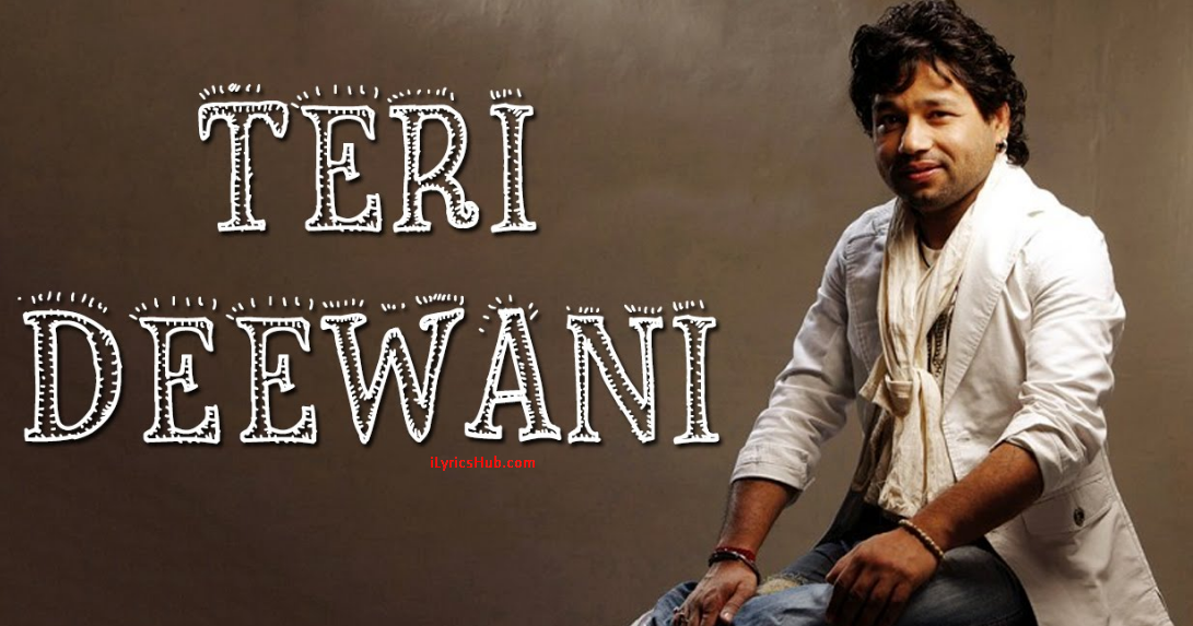 teri-deewani-lyrics-kailash-kher-ilyricshub