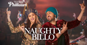 Naughty Billo Lyrics - Phillauri | Anushka Sharma, Diljit Dosanjh |