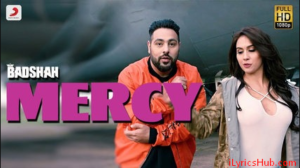 Mercy Feat. Lauren Gottlieb Lyrics |Badshah|