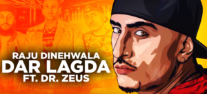 Dar Lagda Lyrics (Full video) - Raju Dinehwala