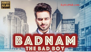 Badnam Lyrics Mankirt Aulakh