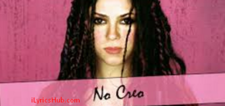 No Creo Lyrics - Shakira