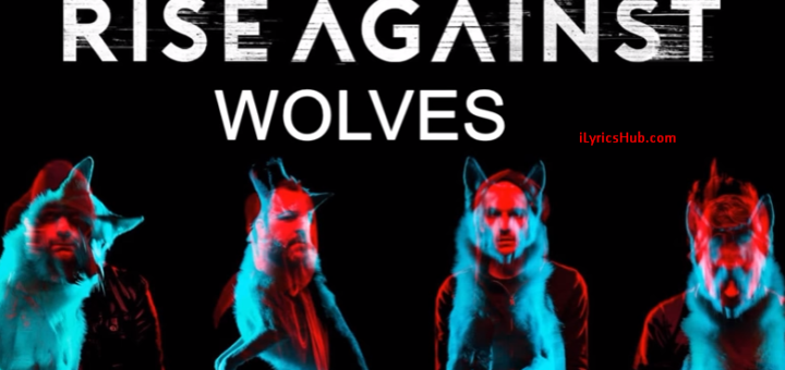 Wolves Lyrics - Rise Against