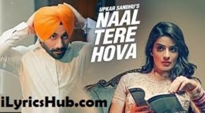 Naal Tere Hova Lyrics – Upkar Sandhu