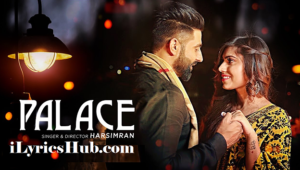 Palace Lyrics - Harsimran Latest Punjabi Song 2017