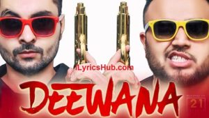 Deewana Lyrics - B Jay Randhawa ft. Deep Jandu