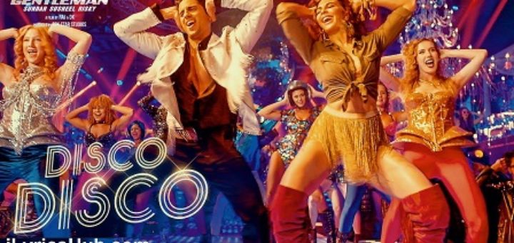 Disco Disco Lyrics - A Gentleman - Sundar, Susheel, Risky