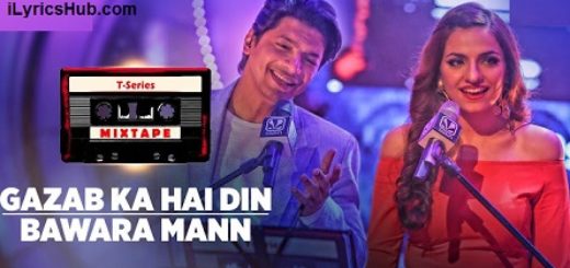 Gazab Ka Hai Din Bawara Mann Lyrics - Shaan Sukriti K