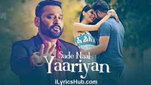 Sade Naal Yaariyan Lyrics - Nachhatar Gill, Gurmeet Singh