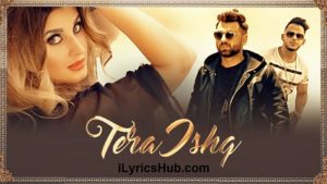 Tera Ishq Lyrics - Nyvaan, Millind Gaba