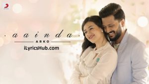 Aainda Lyrics - Arko | Riteish Deshmukh, Madalina Bellariu