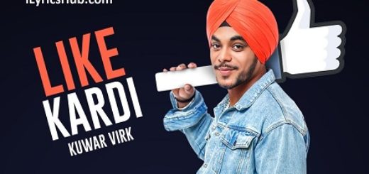 Like Kardi Lyrics - Kuwar Virk