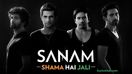 Shama Hai Jali Lyrics (Full Video) - Sanam (Independence 