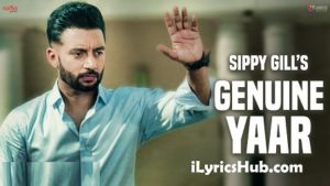 Genuine Yaar Lyrics - Sippy Gill, Desi Crew