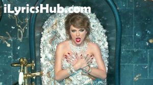 Look What You Made Me Do Lyrics - Taylor Swift