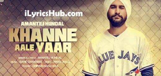 Khanne Aale Yaar Lyrics - Amantej Hundal ft. Banka