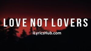 Love Not Lovers Lyrics - The Script