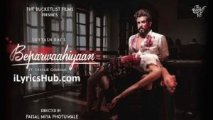 Beparwaahiyaan Lyrics - Suyyash Rai, Charlie Chauhan