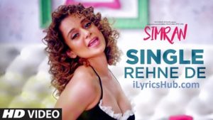 Single Rehne De Lyrics - Simran | Kangana Ranaut |