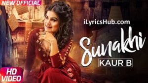 Sunakhi Lyrics - Kaur B, Desi Crew