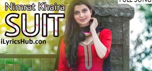 Suit Lyrics Nimrat Khaira Ft. Mankirt Aulakh