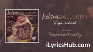 High School Lyrics - Kelsea Ballerini