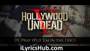 Pray Lyrics - Hollywood Undead