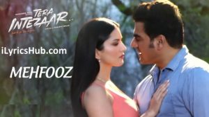 Mehfooz Lyrics - Tera Intezaar | Sunny Leone, Arbaaz Khan |