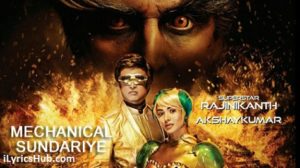 Mechanical Sundariye Lyrics - 2.0 | Armaan Malik Feat. Rajinikanth |