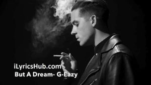 Sober Lyrics - G-Eazy 