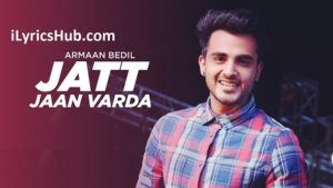 Jatt Jaan Vaarda Lyrics - Armaan Bedil, Sukh-E