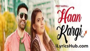 Haan Kargi Lyrics - Preet Harpal, DJ Flow