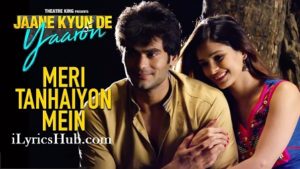 Meri Tanhaiyon Mein Lyrics - Arijit Singh | Raghu Raja, Kabir Bedi