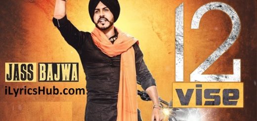 12 Vise Lyrics - Jass Bajwa | Lally Mundi, Gupz Sehra |