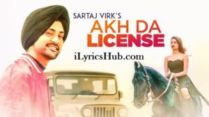 Akh Da License Lyrics - Sartaj Virk, Deep Jandu