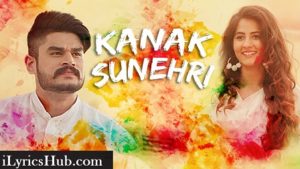 Kanak Sunheri Lyrics - Kadir Thind, Ladi Gill