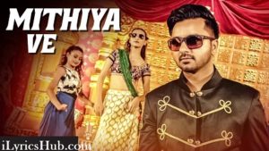 Mithiya Ve Lyrics(Full Video) - Raj Ranjodh, Mista Baaz
