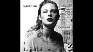 …Ready For It? Lyrics - Taylor Swift