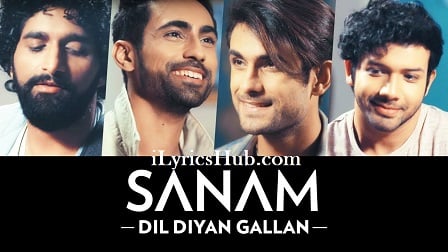 Dil Diyan Gallan Lyrics (Full Video) - Sanam » iLyricsHub